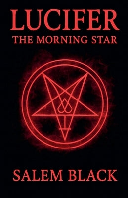 Lucifer The Morning Star by Black, Salem