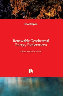 Renewable Geothermal Energy Explorations by Ismail, Basel