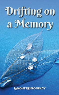 Drifting on A Memory by Bracy, Lamont Renzo