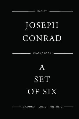 A Set Of Six by Conrad, Joseph
