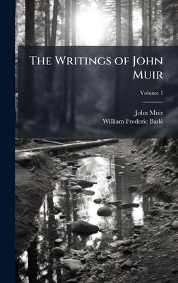 The Writings of John Muir by Muir, John 1838-1914