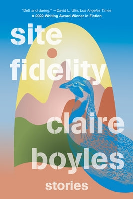 Site Fidelity: Stories by Boyles, Claire