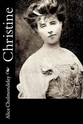 Christine by Cholmondeley, Alice