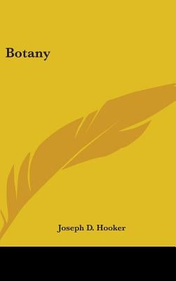 Botany by Hooker, Joseph D.