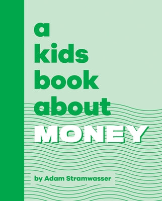 A Kids Book about Money by Stramwasser, Adam