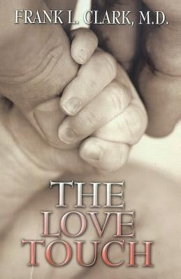 The Love Touch by Clark, Frank L.