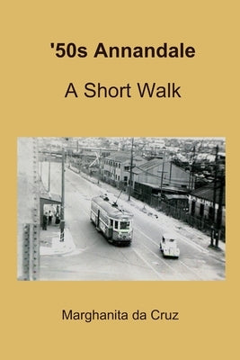 '50s Annandale: A Short Walk by Da Cruz, Marghanita