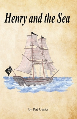 Henry and the Sea by Gantz, Pat