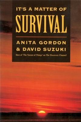 It's a Matter of Survival by Gordon, Anita