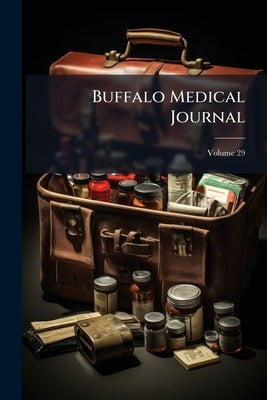 Buffalo Medical Journal; Volume 29 by Anonymous