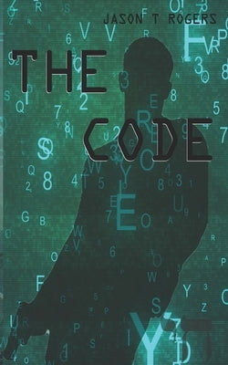 The Code by Rogers, Jason T.