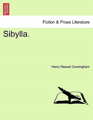 Sibylla. Vol. I by Cunningham, Henry Stewart