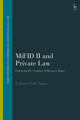 Mifid II and Private Law: Enforcing Eu Conduct of Business Rules by Negra, Federico Della