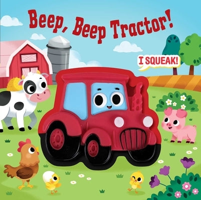 Squeeze & Squeak: Beep, Beep Tractor! by Finch, Morgan