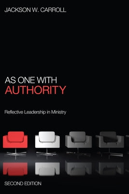 As One with Authority, Second Edition by Carroll, Jackson W.