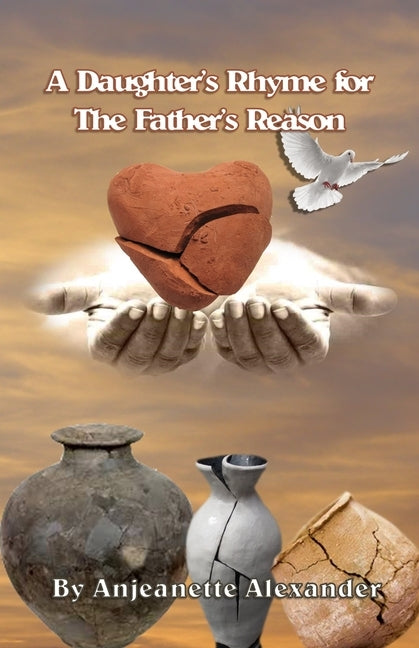 A Daughter's Rhyme for The Father's Reason by Alexander, Anjeanette