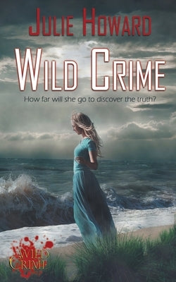 Wild Crime by Howard, Julie