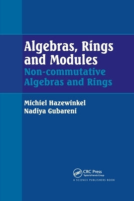 Algebras, Rings and Modules: Non-commutative Algebras and Rings by Hazewinkel, Michiel