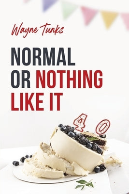Normal or Nothing Like It by Tunks, Wayne