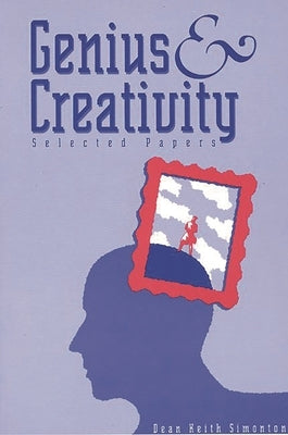 Genius and Creativity: Selected Papers by Simonton, Dean Keith