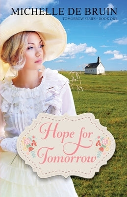 Hope for Tomorrow by de Bruin, Michelle