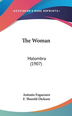 The Woman: Malombra (1907) by Fogazzaro, Antonio