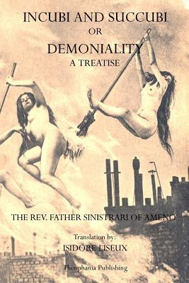 Incubi and Succubi: or Demoniality by Ameno, Sinistrari of