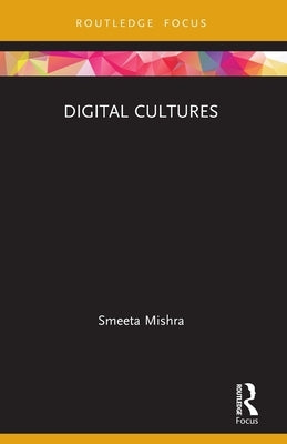Digital Cultures by Mishra, Smeeta