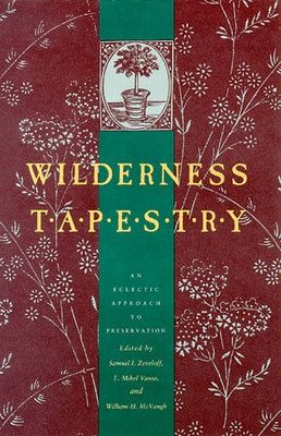 Wilderness Tapestry: An Eclectic Approach to Preservation by Zeveloff, Vause