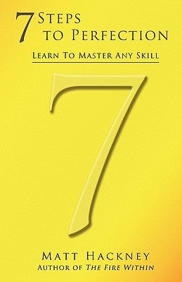 7 Steps to Perfection by Hackney, Matt