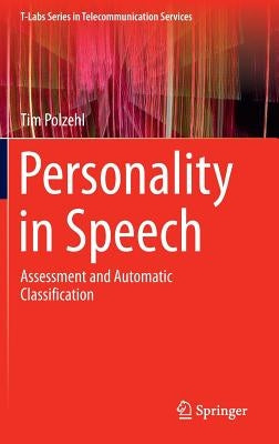 Personality in Speech: Assessment and Automatic Classification by Polzehl, Tim