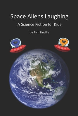Space Aliens Laughing A Science Fiction for Kids by Linville, Rich
