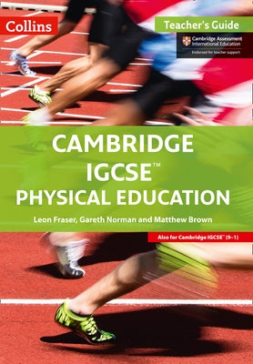 Cambridge IGCSE Physical Education: Teacher Guide by Fraser, Leon