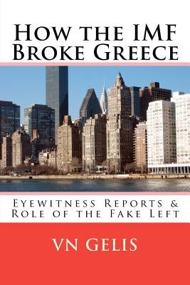 How the IMF Broke Greece: Role of the Fake Left by Gelis, V. N.
