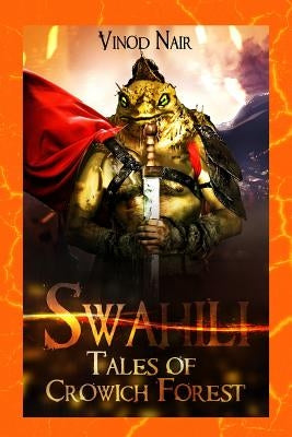 Swahili: Tales of Crowich Forest by Nair, Vinod