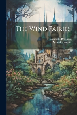 The Wind Fairies by Brennan, Elizabeth