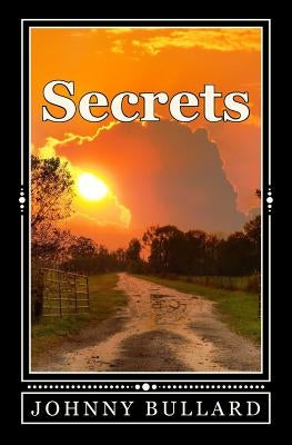 Secrets by Bullard, Johnny
