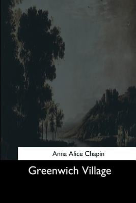 Greenwich Village by Chapin, Anna Alice