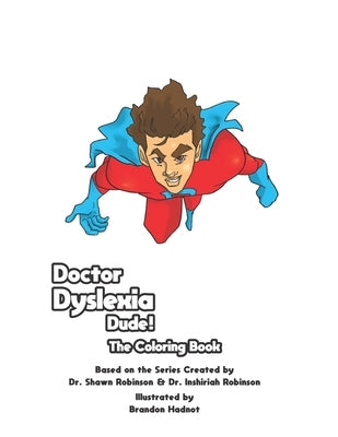 Doctor Dyslexia Dude coloring book by Robinson, Inshirah