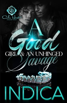 A Good Girl & An Unhinged Savage by Indica