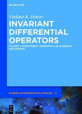 Noncompact Semisimple Lie Algebras and Groups by Dobrev, Vladimir K.