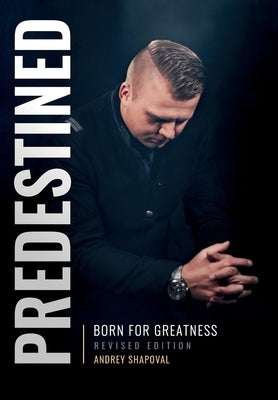 Predestined (Revised Edition): Born for Greatness by Shapoval, Andrey