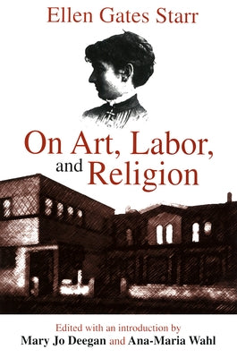 On Art, Labor, and Religion by Starr, Ellen