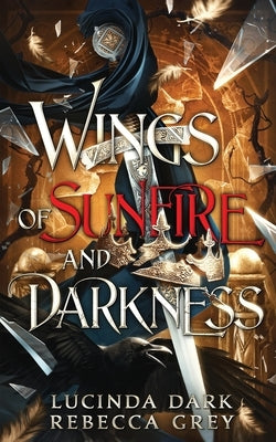 Wings of Sunfire and Darkness by Dark, Lucinda