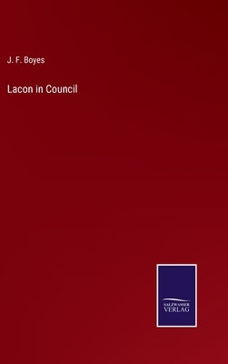 Lacon in Council by Boyes, J. F.