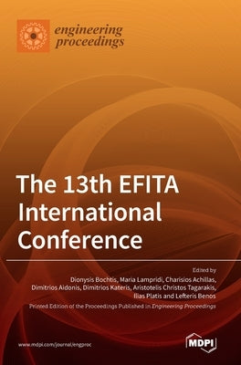 The 13th EFITA International Conference by Bochtis, Dionysis