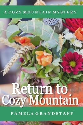 Return to Cozy Mountain by Grandstaff, Pamela