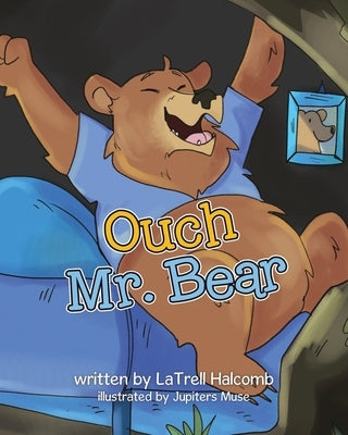 Ouch Mr. Bear by Halcomb, Latrell Monted