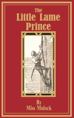 The Little Lame Prince by Miss Mulock