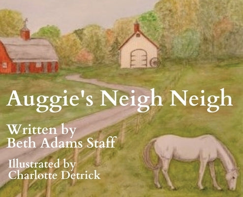 Auggie's Neigh Neigh by Staff, Beth Adams